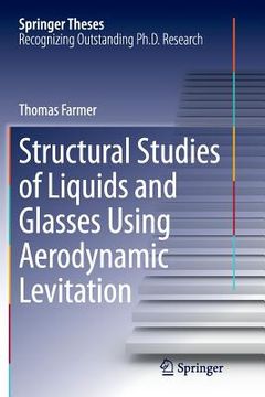 portada Structural Studies of Liquids and Glasses Using Aerodynamic Levitation (en Inglés)