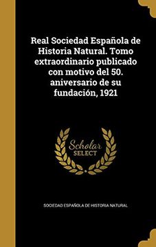 portada Real Sociedad Española de Historia Natural. Tomo Extraordinario Publicado con Motivo del 50. Aniversario de su Fundación, 1921