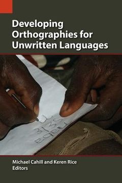 portada Developing Orthographies for Unwritten Languages (en Inglés)