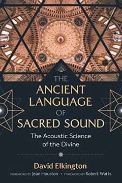 portada The Ancient Language of Sacred Sound: The Acoustic Science of the Divine (en Inglés)