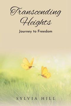 portada Transcending Heights: Journey to Freedom (en Inglés)