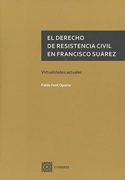 portada El Derecho de Resistencia Civil en Francisco Suárez: Virtualidades Actuales (in Spanish)
