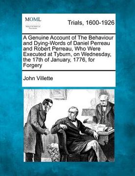 portada a genuine account of the behaviour and dying-words of daniel perreau and robert perreau, who were executed at tyburn, on wednesday, the 17th of janu (en Inglés)