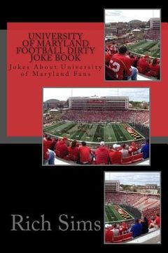 portada University of Maryland Football Dirty Joke Book: Jokes About University of Maryland Fans (en Inglés)