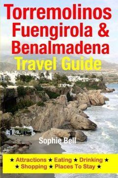 portada Torremolinos, Fuengirola & Benalmadena Travel Guide: Attractions, Eating, Drinking, Shopping & Places To Stay