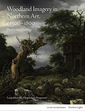 portada Woodland Imagery in Northern Art, c. 1500 - 1800: Poetry and Ecology (Northern Lights) (en Inglés)