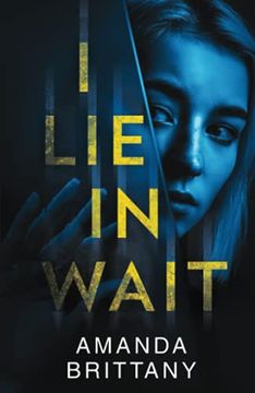 portada I lie in Wait: A Gripping new Psychological Thriller Perfect for Fans of Ruth Ware! (in English)