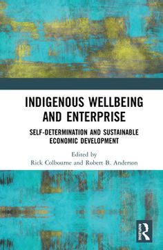 portada Indigenous Wellbeing and Enterprise: Self-Determination and Sustainable Economic Development (en Inglés)