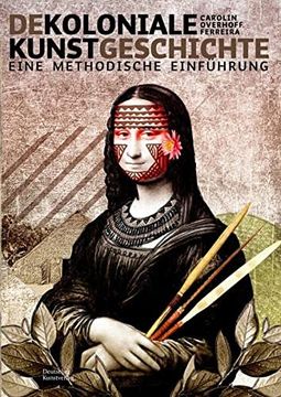 portada Dekoloniale Kunstgeschichte: Eine Methodische Einführung (en Alemán)