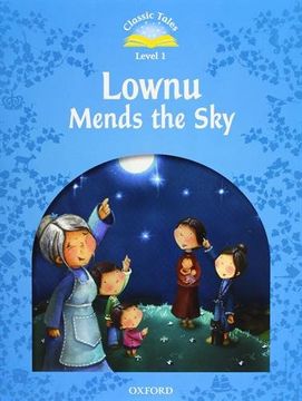 portada Classic Tales Second Edition: Classic Tales Level 1. Lownu Mends the Sky: Pack 2nd Edition (en Inglés)