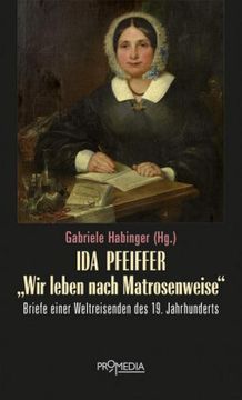 portada Ida Pfeiffer - "Wir Leben Nach Matrosenweise" (en Alemán)