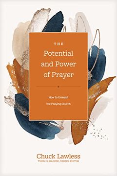 portada The Potential and Power of Prayer: How to Unleash the Praying Church (en Inglés)
