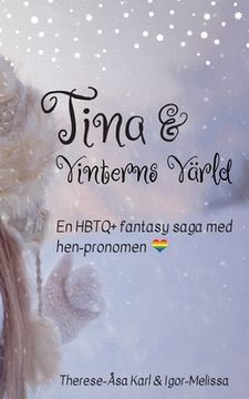 portada Tina och Vinterns värld: En värmande HBTQ+ saga för hela familjen (en Sueco)