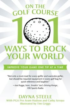 portada On the Golf Course: 101 Ways to Rock Your World (en Inglés)