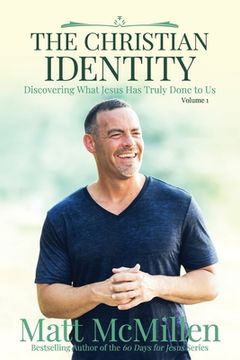 portada The Christian Identity, Volume 1: Discovering What Jesus Has Truly Done to Us (en Inglés)