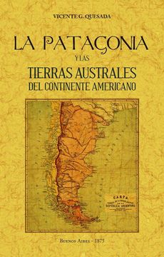portada La Patagonia y las Tierras Australes del Continente Americano