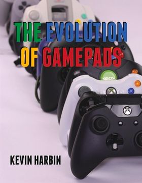 portada The Evolution of Gamepads: A History of Video Game Controllers Volume 1