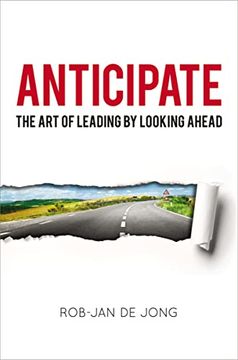 portada Anticipate: The Art of Leading by Looking Ahead (en Inglés)