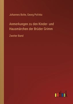 portada Anmerkungen zu den Kinder- und Hausmärchen der Brüder Grimm: Zweiter Band (en Alemán)