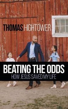 portada Beating the Odds: How Jesus Saved my Life (in English)