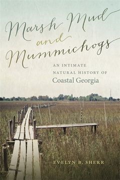 portada Marsh Mud and Mummichogs: An Intimate Natural History of Coastal Georgia (en Inglés)