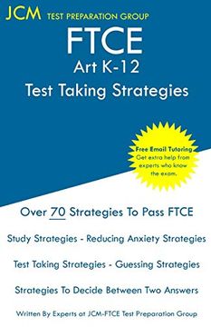 portada Ftce art K-12 - Test Taking Strategies: Ftce 001 Exam - Free Online Tutoring - new 2020 Edition - the Latest Strategies to Pass Your Exam. (en Inglés)