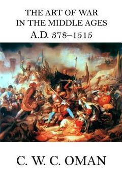 portada The Art of War in the Middle Ages A.D. 378 - 1515 (en Inglés)