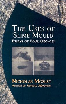 portada The Uses of Slime Mould: Uses of Slime Mould: Essays of Four Decades (British Literature) (en Inglés)