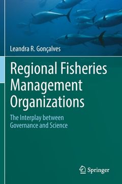 portada Regional Fisheries Management Organizations: The Interplay Between Governance and Science (en Inglés)