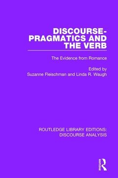 portada Discourse Pragmatics and the Verb: The Evidence from Romance (en Inglés)