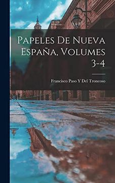 portada Papeles de Nueva España, Volumes 3-4