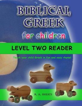 portada Biblical Greek for Children Level Two Reader: Teach your child Greek in fun and easy rhyme! (en Inglés)
