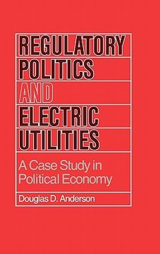 portada regulatory politics and electric utilities: a case study in political economy (in English)