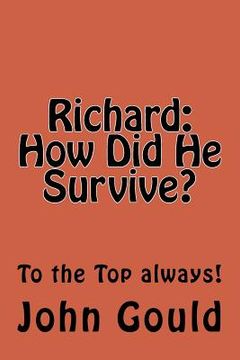 portada Richard: How Did He Survive?: To the Top always! (en Inglés)