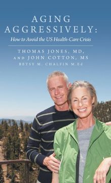portada Aging Aggressively: How to Avoid the Us Health-Care Crisis