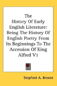 portada the history of early english literature: being the history of english poetry from its beginnings to the accession of king alfred v1 (en Inglés)