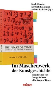portada Im Maschenwerk der Kunstgeschichte: Eine Revision von George Kublers >The Shape of Time<
