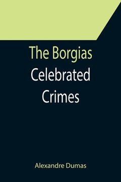 portada The Borgias; Celebrated Crimes
