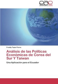 portada Análisis de las Políticas Económicas de Corea del Sur Y Taiwan: Una Aplicación para el Ecuador