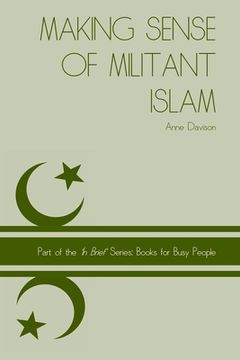 portada Making Sense of Militant Islam (en Inglés)