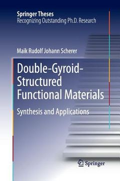 portada Double-Gyroid-Structured Functional Materials: Synthesis and Applications (en Inglés)