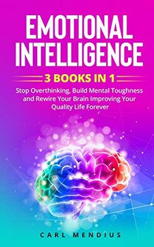 portada Emotional Intelligence: Stop Overthinking, Build Mеntаl Toughness and Rewire Your Brain Improving Your Quality Life Forever.