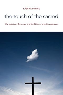 portada Touch of the Sacred: The Practice, Theology, and Tradition of Christian Worship (Calvin Institute of Christian Worship) 