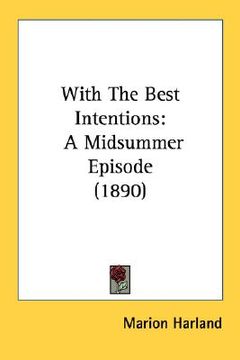 portada with the best intentions: a midsummer episode (1890) (en Inglés)