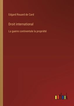 portada Droit international: La guerre continentale la propriété (in French)