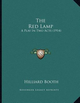 portada the red lamp: a play in two acts (1914) (en Inglés)