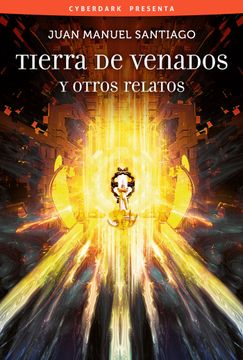 portada Tierra de Venados y Otros Relatos (in Spanish)