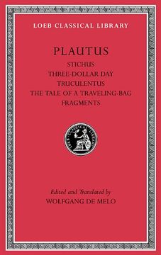 portada Plautus: Stichus. Three-Dollar Day. Truculentus. The Tale of a Traveling-Bag. Fragments (Loeb Classical Library) (en Inglés)