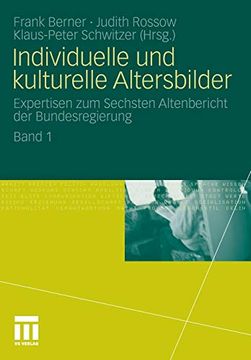 portada Individuelle und Kulturelle Altersbilder: Expertisen zum Sechsten Altenbericht der Bundesregierung. Band 1 (in German)