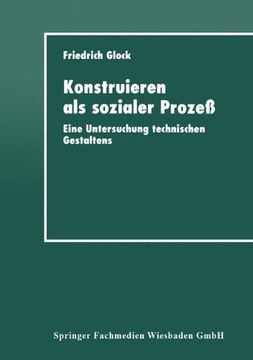 portada Konstruieren als sozialer Prozeß: Eine Untersuchung Technischen Gestaltens (German Edition)
